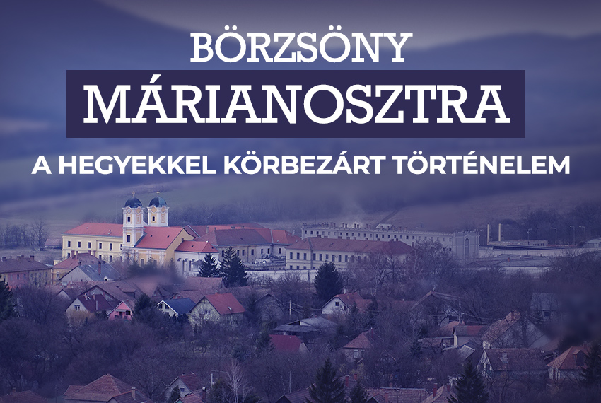 Börzsöny Márianosztra – a hegyekkel körbezárt történelem
